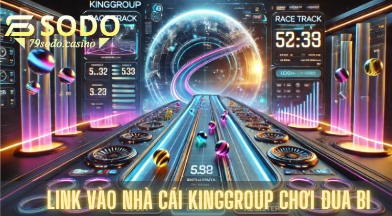 Link vào nhà cái KingGroup chơi đua bi trực tuyến cực đã 